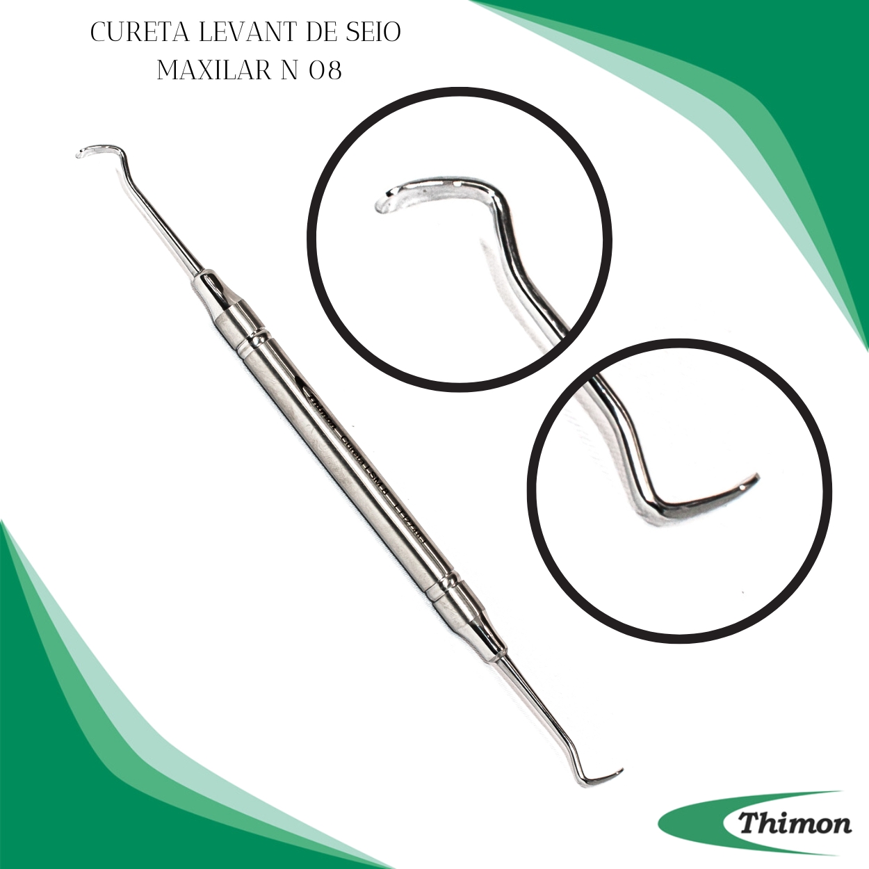 CURETA LEVANTAMENTO DE SEIO MAXILAR N 08