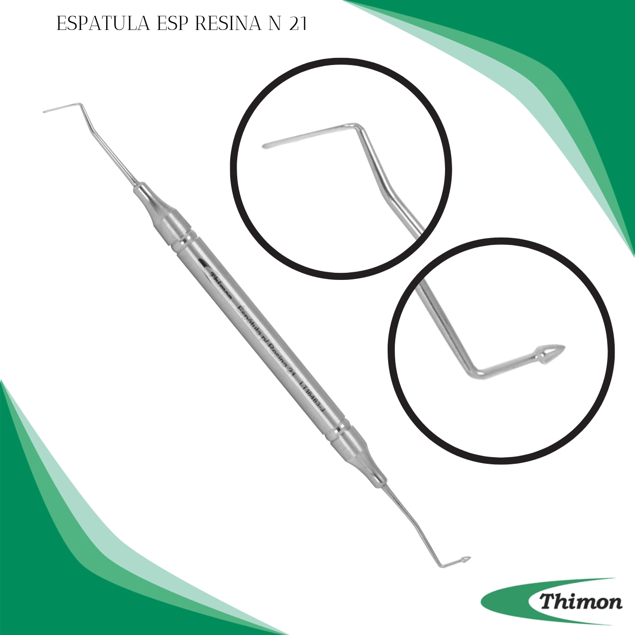 ESPÁTULA ESP. RESINA N 21