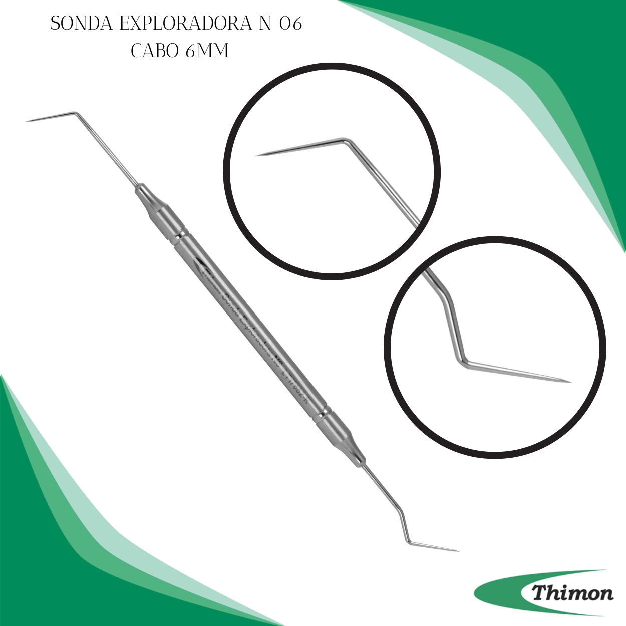 Sonda Exploradora Nº 06 Cabo 6mm